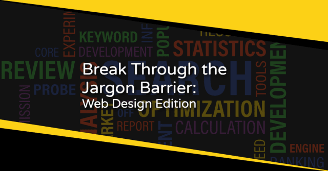 Break Through the Jargon Barrier: Web Design Edition